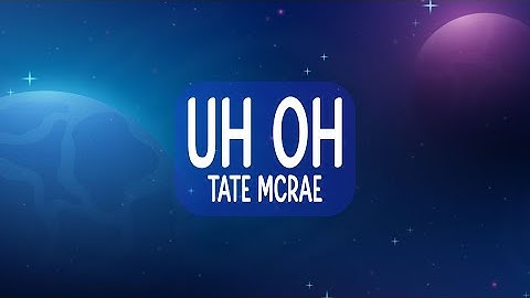 Tate McRae - uh oh (Lyrics)
