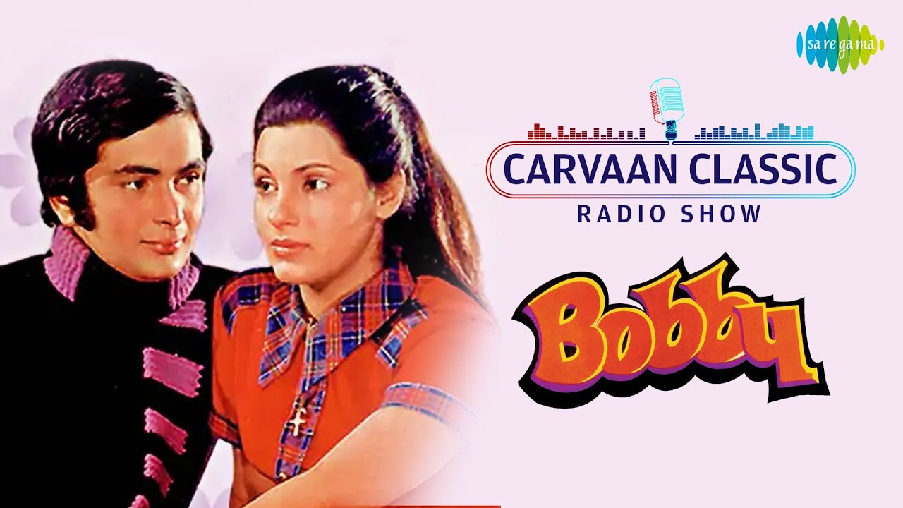 Carvaan Classic Radio Show  Bobby  Main Shair To  Hum Tum Ek Kamre  Rishi Kapoor Dimple Kapadia