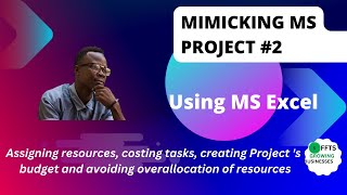 ASSIGNING RESOURCES, DETERMINING COSTS AND BUDGET AND DEALING WITH OVERALLOCATION ISSUES IN MS EXCEL