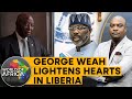 George Weah lightens hearts in Liberia | World Of Africa