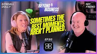 Kendall Dolly on Health, Business & Building a Life with Intention | Beyond Business Podcast || Ep95