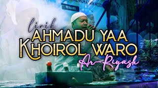 Lirik Ahmadu Yaa Khoirol Waro || Ar-Riyash #banjari