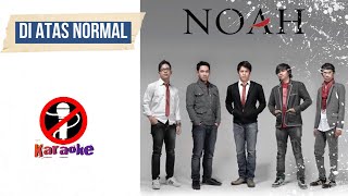 [Karaoke] Di Atas Normal - Peterpan/Noah