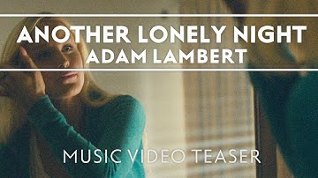 Adam Lambert - Another Lonely Night [Music Video Teaser]
