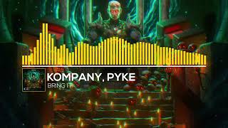 Kompany & PYKE - Bring It