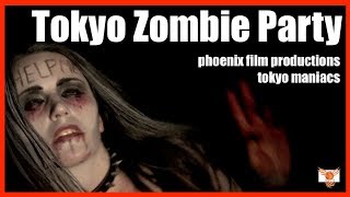 Tokyo Maniacs Zombie Party 2018 ▶︎ by Phoenyx787/Phoenix Films Japan