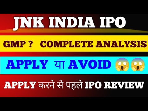 JNK INDIA IPO LATEST NEWS! JNK IPO REVIEW! JNK IPO LATEST GMP! JNK IPO ANALYSIS!JNK IPO LATEST NEWS