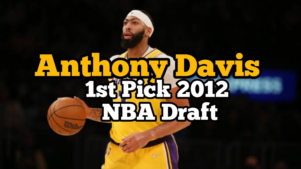 Anthony Davis.   1st Pick 2012 NBA DRAFT NBA Year of Era