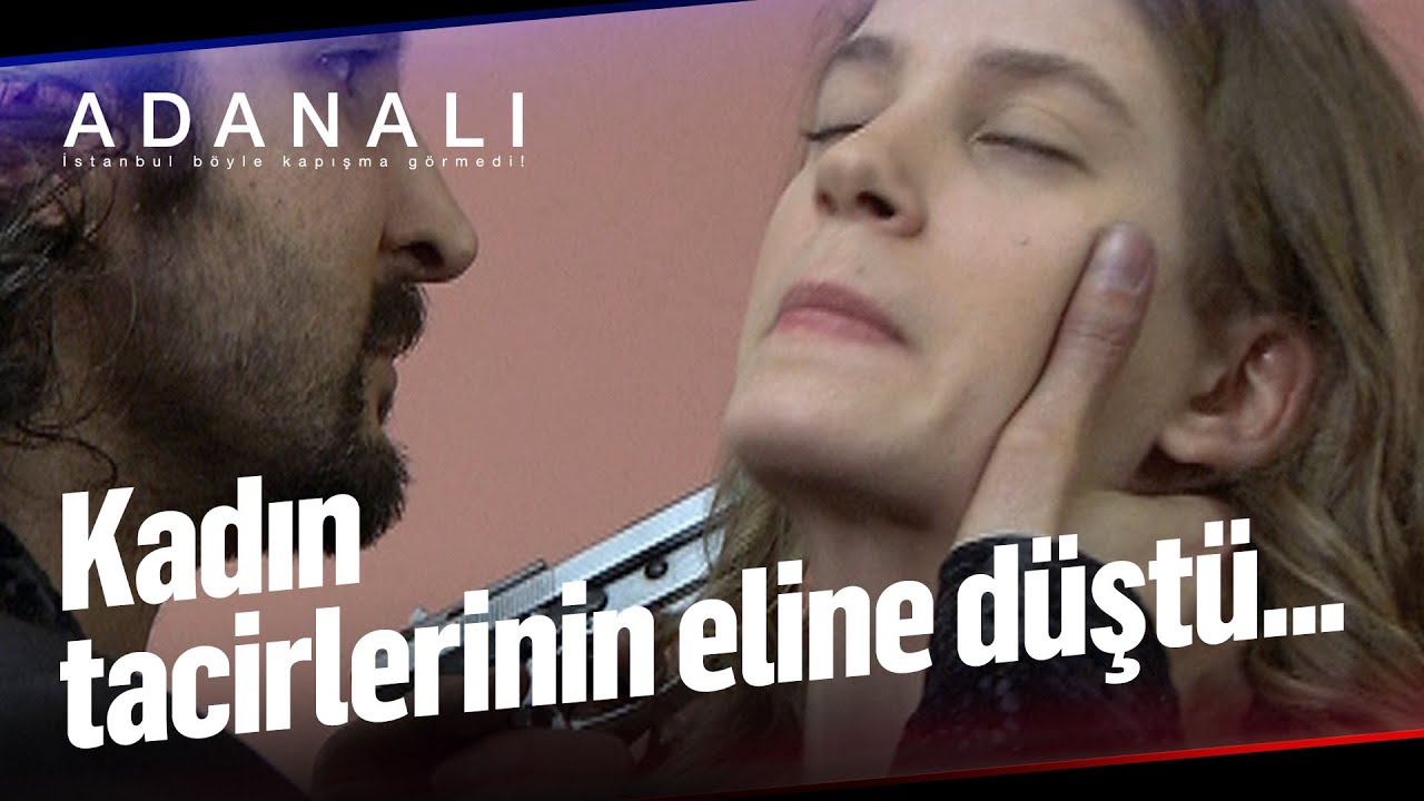 Sofia kadın tacirlerinin elinden nasıl kurtulacak? - 😎 - Adanalı 41. Bölüm
