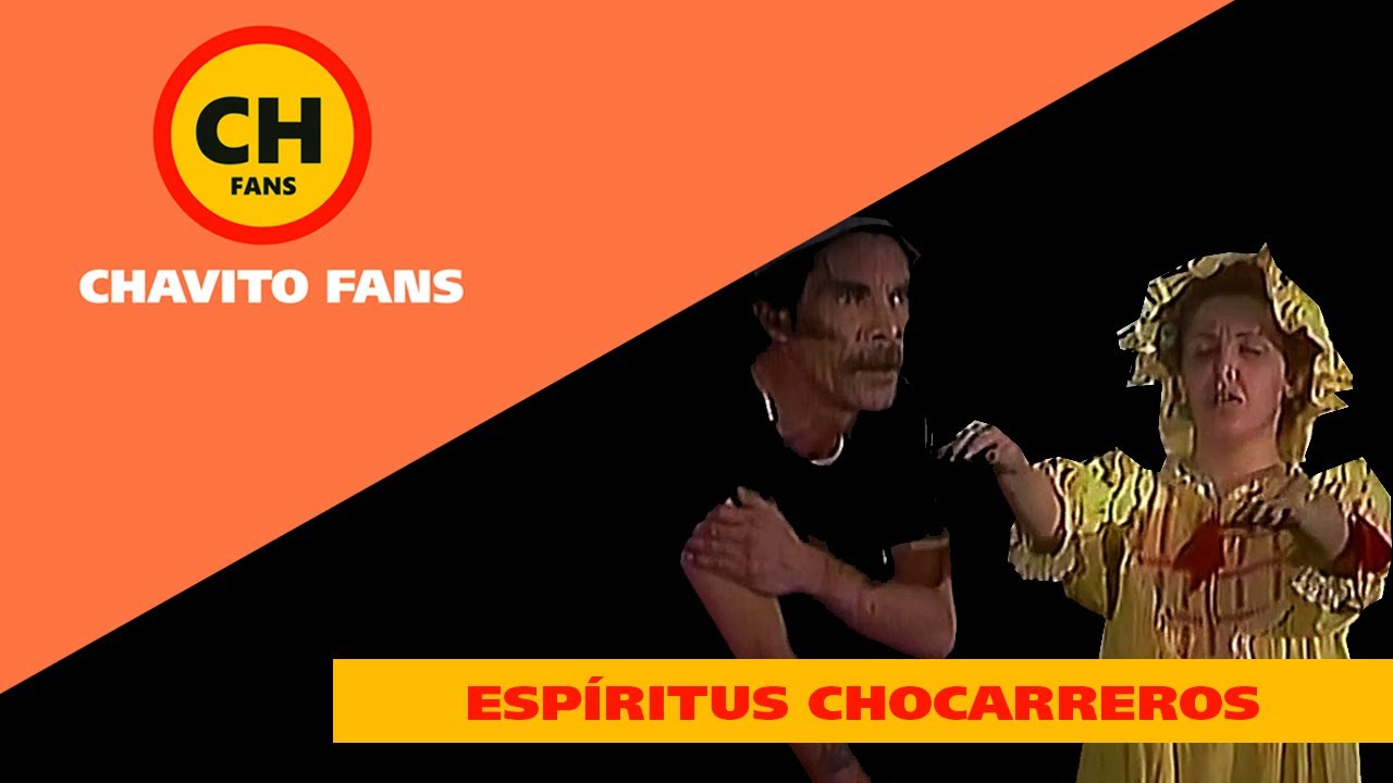 El Chavo Del 8 Espiritus Chocarreros