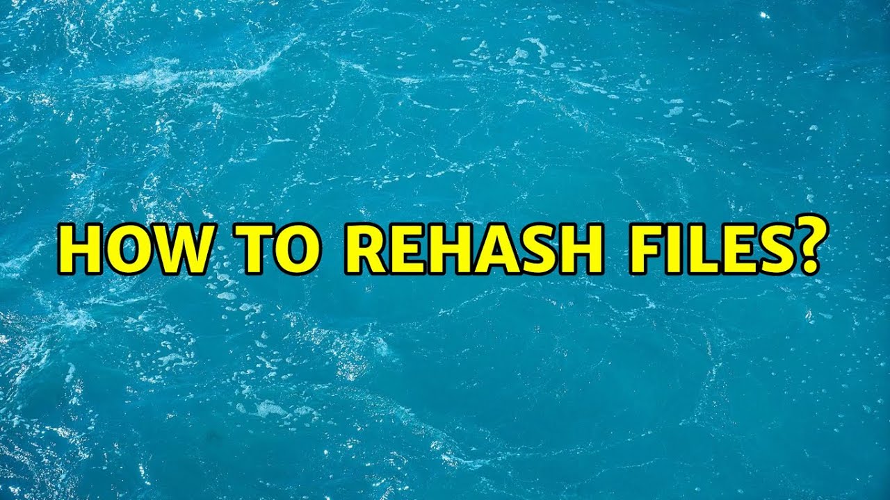 How to rehash files? - YouTube