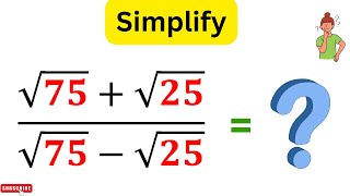 Simplify (√75+√25)/(√75-√25)= | Learn the Trick Used