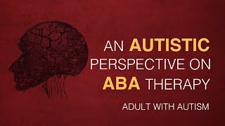 An Autistic Perspective on ABA Therapy