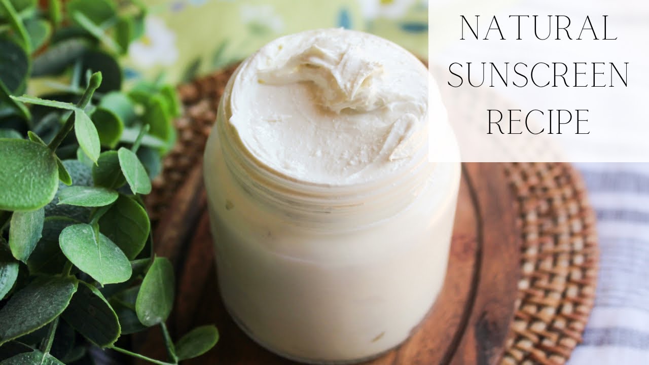 Natural Homemade Sunscreen Recipe YouTube