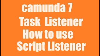 Camunda 7 Task listener : How to Use Script Listener