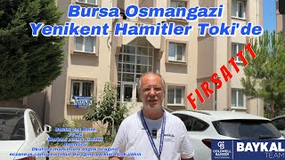Bursa Osmangazi Yenikent Mh.hamitler Tokide Firsat Satılık Daire