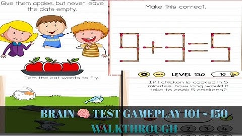 BRAIN Test LEVEL 101 TO 150 answer gameplay walkthrough (Android / IOS )