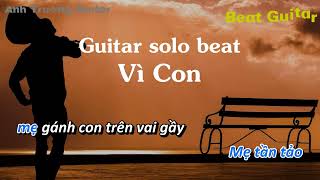 Karaoke Vì Con - Phú Lê Guitar Solo Beat Acoustic | Anh Trường Guitar