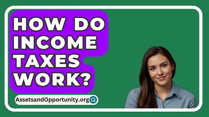 How Do Income Taxes Work? - AssetsandOpportunity.org