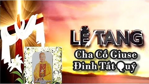 Giáo Xứ Bùi Phát tiễn đưa Cha Cố Giuse Đinh Tất Quý ngày 01/03/2025