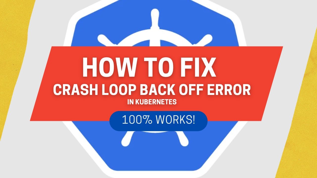 CrashLoopBackOff Error in Kubernetes Explained | Fix Step-by-Step ...