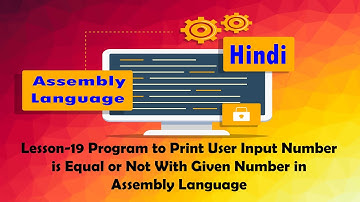 Lesson-19 Program to Print User Input Number is Equal or Not With Given Number in Assembly Language