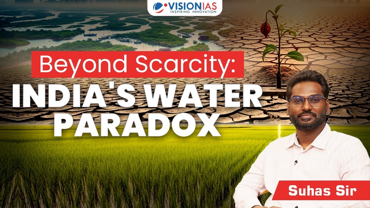 More Than Scarcity: The Untold Story of India’s Water Paradox | UPSC Geography 2026 | Suhas Sir