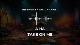 A-Ha - Take On Me (instrumental)