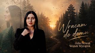 Wracam do domu (Justyna Steczkowska) - wyk. Julia Nowak