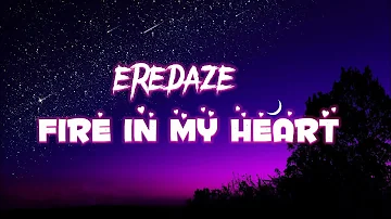 Eredaze - Fire In My Heart (lyrics)