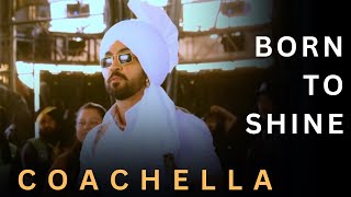 Diljit Dosanjh - Born to Shine (Live From Coachella Day 2)