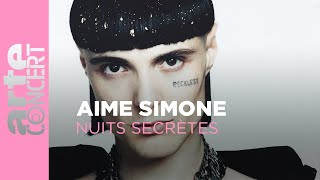 Aime Simone - Nuits Secrètes - ARTE Concert