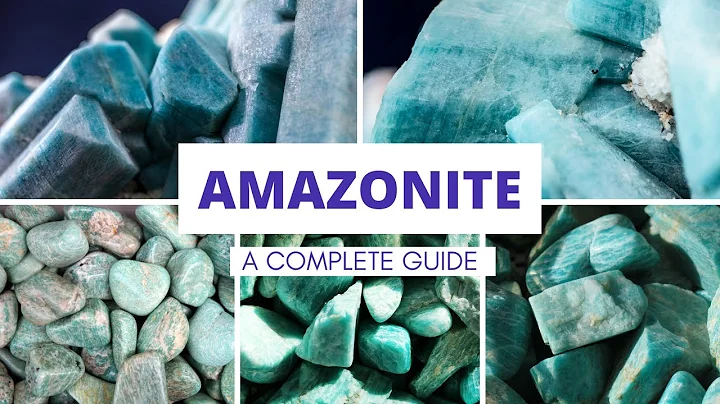 Discover the Healing Properties of Amazonite: A Complete Guide
