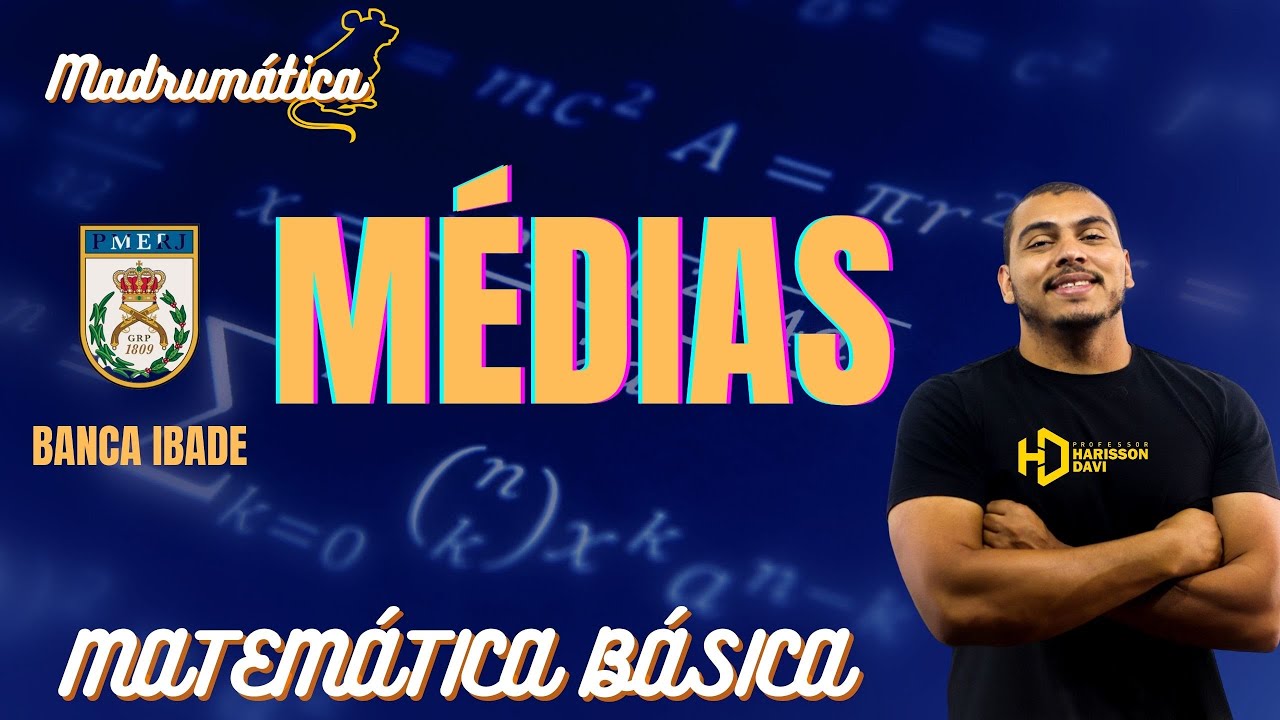 #19 - MÉDIAS - MATEMÁTICA BÁSICA PMERJ - QUESTÕES DA BANCA IBADE | Madrumática