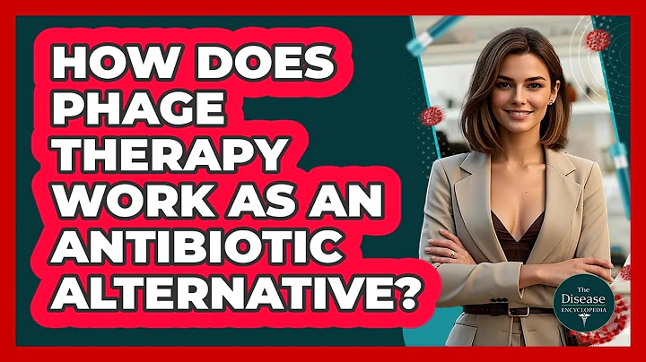 How Does Phage Therapy Work As An Antibiotic Alternative? - The Disease Encyclopedia
