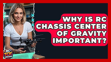 Why is RC chassis Center of Gravity important? - RC Toy Central