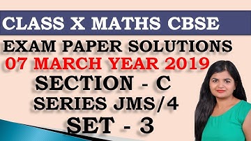 Class 10 CBSE Maths 2019 Exam Paper Solution Section C JMS/4 SET-3