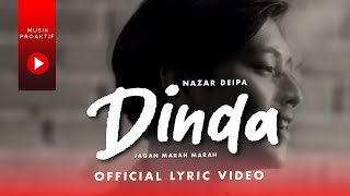 Nazar Deipa - Dinda (Jangan Marah Marah) ( Lyric Video)