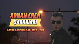 Kasim Yağmurlari (Adnan Eren Şarkıları) [Sunoai] New - V20