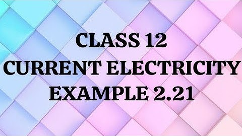 Class 12🌸|Current Electricity✨🌷|Example 2.21📒|Unit 2🌷| TN State board book📓 |Physics🔭|