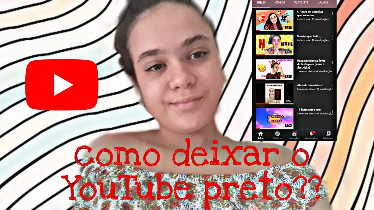 Como deixar o YouTube preto//reydilla mikaely - YouTube