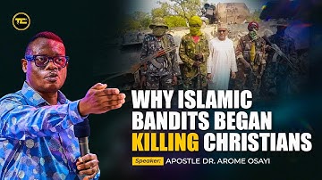 WHY ISLAMIC BANDITS BEGIN CHRISTIAN KILLINGS - APOSTLE AROME OSAYI