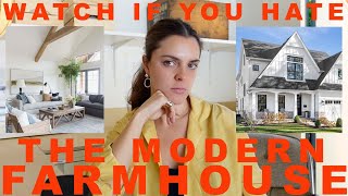 so you now hate your MODERN FARMHOUSE..
