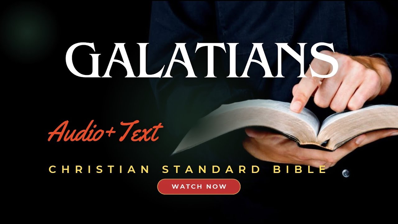 Audio Bible with Text - Galatians (COMPLETE) - Christian Standard Bible ...