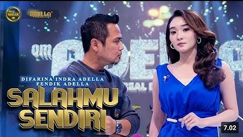 SALAHMU SENDIRI - DIFARINA INDRA FT. FENDIK - OM ADELLA