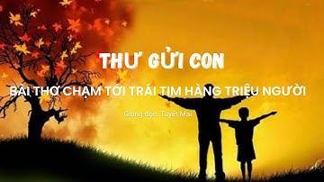 Bài thơ: Gửi con yêu dấu -  Dịch: Huy Phương I Radio 21h Thông Điệp Cuộc Sống I Giọng đọc: Tuyết Mai