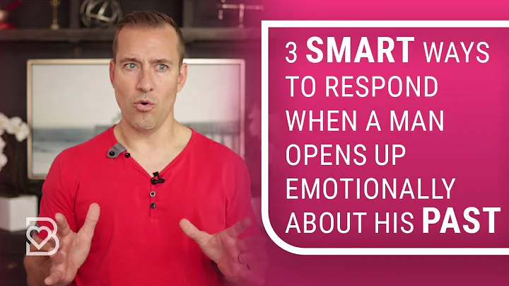 3 Smart Ways to Respond When He Opens Up About His...