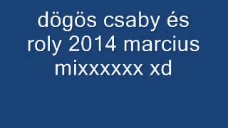 Video thumbnail of "dögös csaby és roly 2014 marcius szam 3"