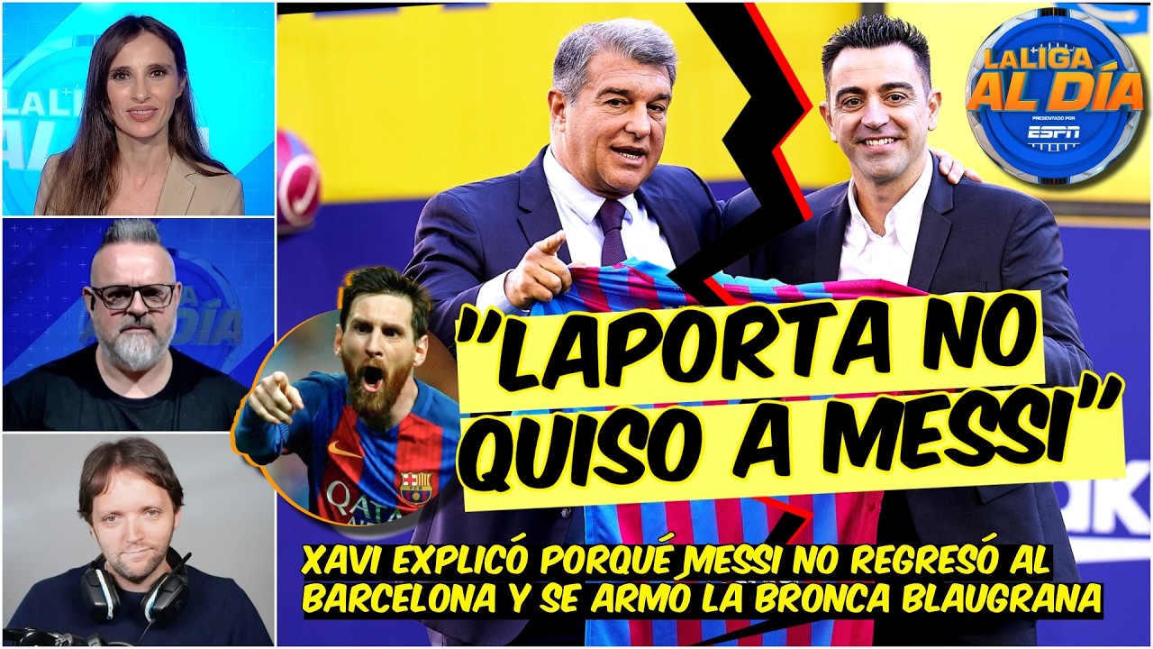 Si MESSI no ESTÁ en BARCELONA es POR LAPORTA. ¿Le creemos más a Laporta o a Xavi? | La Liga Al Día