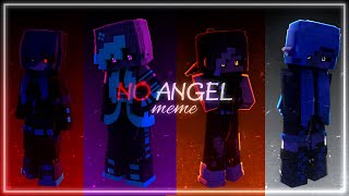 No Angel meme | ft. LuckyShadow, NightQueen & WindyGirl | Original¿